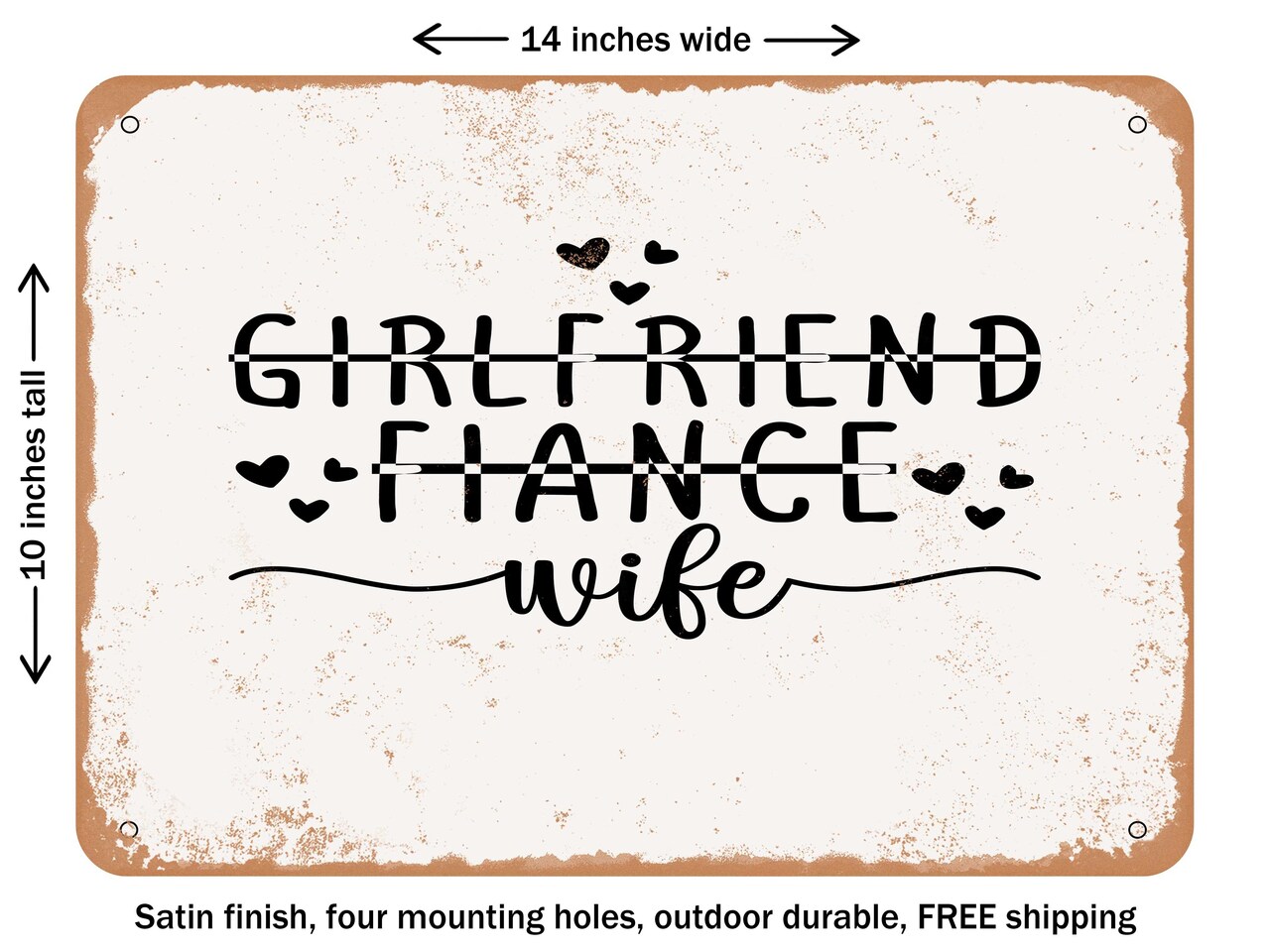 DECORATIVE METAL SIGN - Girlfriend Fiance Wife2 - Vintage Rusty Look